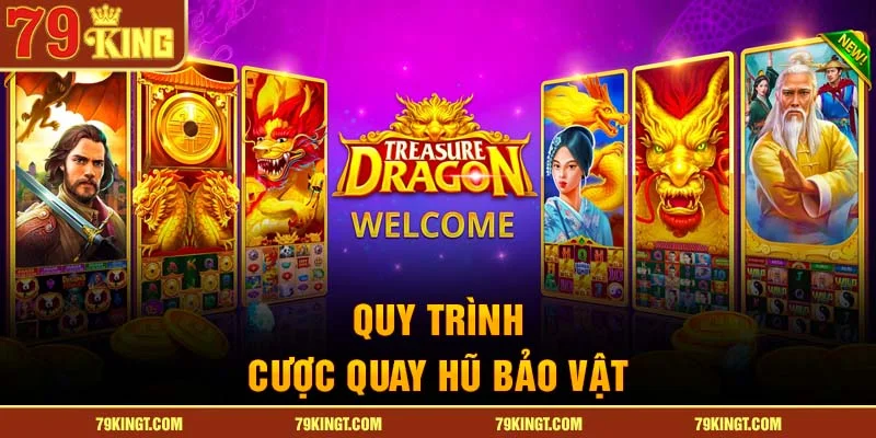 Quy trình cược nổ hũ bảo vật